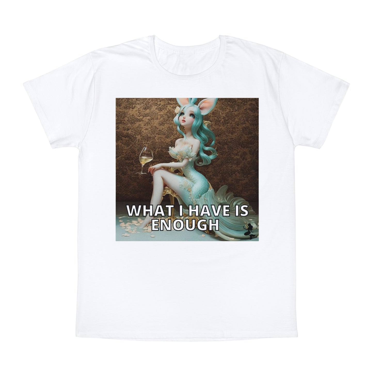 What I Have Is Enough T-Shirt